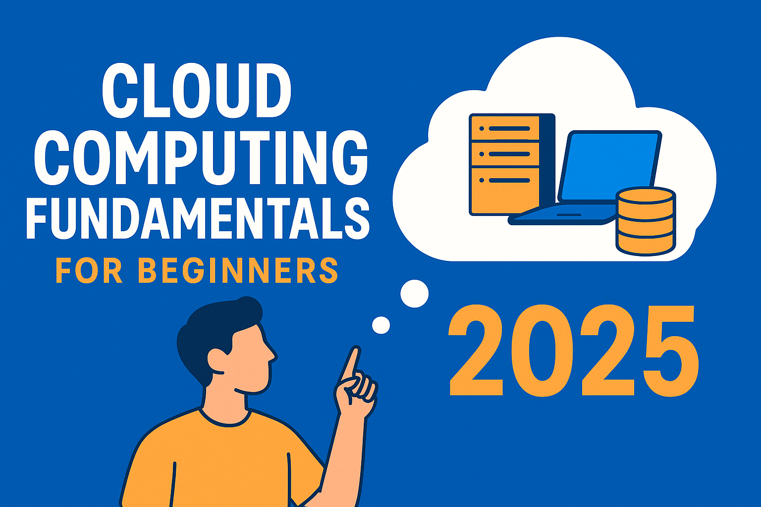 A flat-style digital illustration showing cloud computing fundamentals for beginners, with cloud icons, servers, and a user interacting with a dashboard—visually representing scalable cloud infrastructure and modern tech learning in 2025.