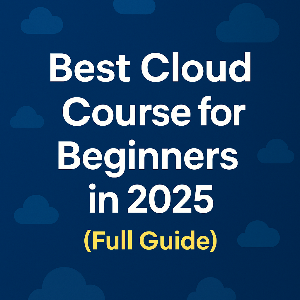 "Best Cloud Course for Beginners in 2025 (Full Guide)" featured image with cloud icons on a blue background
